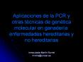 Aplicaciones de la PCR y otras tйcnicas de genйtica molecular en ganaderнa: enfermedades hereditarias y no hereditarias PowerPoint PPT Presentation