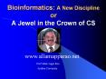 Bioinformatics: A New Discipline or A Jewel in the Crown of CS PowerPoint PPT Presentation