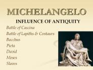 MICHELANGELO INFLUENCE OF ANTIQUITY Battle of Cascina Battle