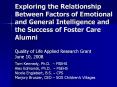 Exploring the Relationship Between Factors of Emotional and General Intelligence and the Success of Foster Care Alumni PowerPoint PPT Presentation