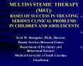MULTISYSTEMIC THERAPY (MST): BASES OF SUCCESS IN TREATING SERIOUS CLINICAL PROBLEMS IN CHILDREN AND ADOLESCENTS PowerPoint PPT Presentation