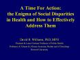 A Time For Action: the Enigma of Social Disparities in Health and How to Effectively Address Them PowerPoint PPT Presentation
