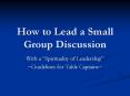 How to Lead a Small Group Discussion PowerPoint PPT Presentation