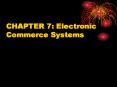 CHAPTER 7: Electronic Commerce Systems PowerPoint PPT Presentation