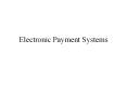 Electronic Payment Systems PowerPoint PPT Presentation