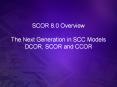 SCOR 8.0 Overview The Next Generation in SCC Models DCOR, SCOR and CCOR PowerPoint PPT Presentation