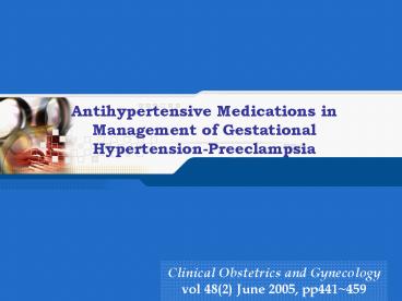 Antihypertensive Mdeications in Management of Gestational Hypertension -Preeclampsia