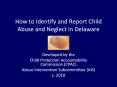 How to Identify and Report Child Abuse and Neglect in Delaware PowerPoint PPT Presentation