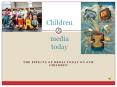 The effects of media today on our children PowerPoint PPT Presentation