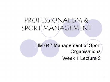 PROFESSIONALISM &      SPORT MANAGEMENT