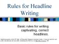 Rules for Headline Writing Basic rules for writing PowerPoint PPT Presentation