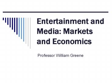Entertainment and Media: Markets and Economics