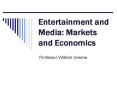 Entertainment and Media: Markets and Economics PowerPoint PPT Presentation