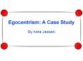 Egocentrism: A Case Study PowerPoint PPT Presentation