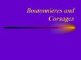 Boutonnieres and Corsages PowerPoint PPT Presentation