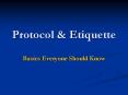 Protocol & Etiquette Basics Everyone Should Know Etiquette PowerPoint PPT Presentation