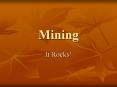 Mining PowerPoint PPT Presentation