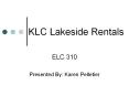 KLC Lakeside Rentals PowerPoint PPT Presentation