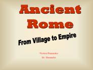 Western Humanities Ms. Hernandez Why study Ancient Rome