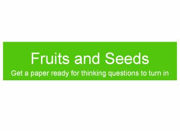 Fruits and Seeds