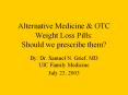 Alternative Medicine & OTC Weight Loss Pills: Should we prescribe them? PowerPoint PPT Presentation