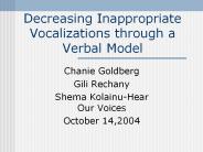 Decreasing Inappropriate Vocalizations through a Verbal Model