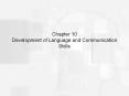 Chapter 10 Development of Language and Communication Skills PowerPoint PPT Presentation
