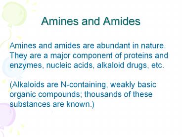 Amines and Amides Amines and amides are abundant in nature