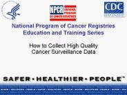 National Program of Cancer Registries Education and Training Series