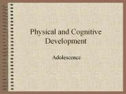 Physical and Cognitive Development