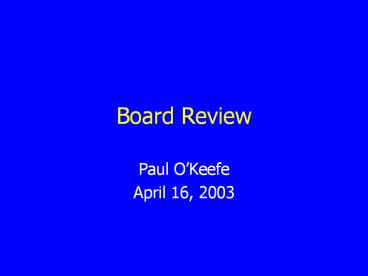 Board Review