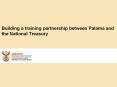 Building a training partnership between Palama and the National Treasury PowerPoint PPT Presentation
