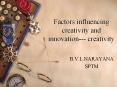 Factors influencing creativity and innovation--- creativity PowerPoint PPT Presentation