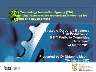 The Technology Innovation Agency (TIA): Mobilising resources for technology innovation led growth and development