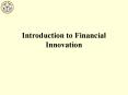 Introduction to Financial Innovation PowerPoint PPT Presentation