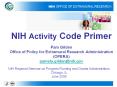 NIH Activity Code Primer Pam Gilden Office of Policy for Extramural Research Administration (OPERA) pamela.gilden@nih.gov PowerPoint PPT Presentation