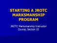 STARTING A JROTC MARKSMANSHIP PROGRAM PowerPoint PPT Presentation
