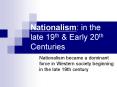 Nationalism: in the late 19th & Early 20th Centuries PowerPoint PPT Presentation