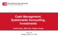 Cash Management, Systemwide Accounting, Investments Austin Davis, Kelly Cox, Colleen Zenger PowerPoint PPT Presentation