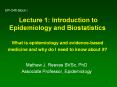Lecture 1: Introduction to Epidemiology and Biostatistics What is epidemiology and evidence-based medicine and why do I need to know about it? PowerPoint PPT Presentation