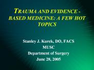 TRAUMA AND EVIDENCE -BASED MEDICINE: A FEW HOT TOPICS