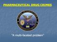 PHARMACEUTICAL DRUG CRIMES  A multi-faceted problem PowerPoint PPT Presentation