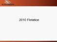 2010 Flotation PowerPoint PPT Presentation