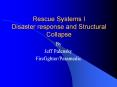 Rescue Systems I Disaster response and Structural Collapse PowerPoint PPT Presentation