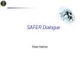 SAFER Dialogue Presentation PowerPoint PPT Presentation