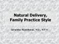 Natural Delivery, Family Practice Style PowerPoint PPT Presentation