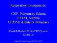 Respiratory Emergencies:  CHF, Pulmonary Edema, COPD, Asthma          CPAP & Albuterol Nebulizer PowerPoint PPT Presentation
