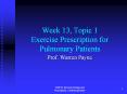 Week 13, Topic 1 Exercise Prescription for Pulmonary Patients PowerPoint PPT Presentation