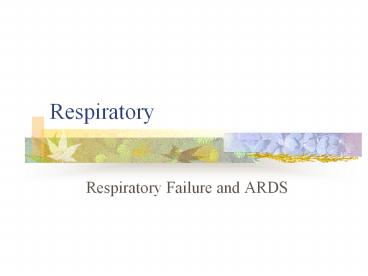 Respiratory