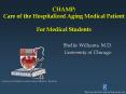 CHAMP:  Care of the Hospitalized Aging Medical Patient For Medical Students PowerPoint PPT Presentation